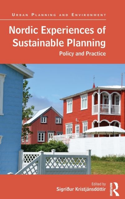 Nordic Experiences of Sustainable Planning : Policy and Practice