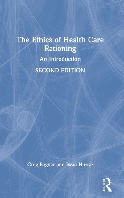 The Ethics of Health Care Rationing : An Introduction