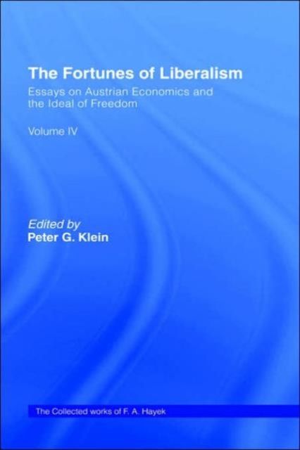 The Fortunes of Liberalism : Essays on Austrian Economics and the Ideal of Freedom