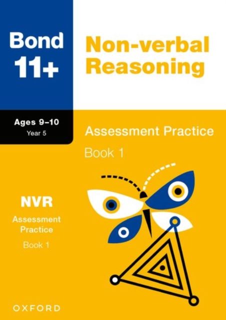 Bond 11+ Non-verbal Reasoning Assessment Practice 9-10 Years Book 1 for GL Assessment & other 11 plus exams (formerly Bond Assessment Papers)