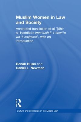 Muslim Women in Law and Society : Annotated translation of al-Tahir al-Haddad’s Imra ‘tuna fi ‘l-sharia wa ‘l-mujtama, with an introduction.