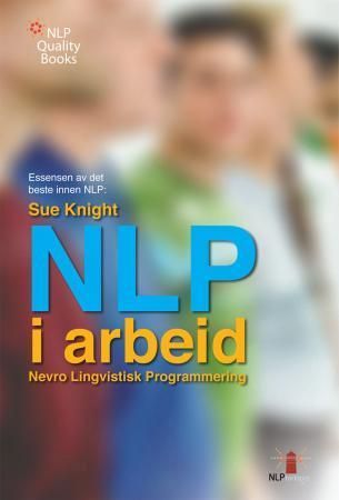 NLP i arbeid : essensen av fortreffelighet