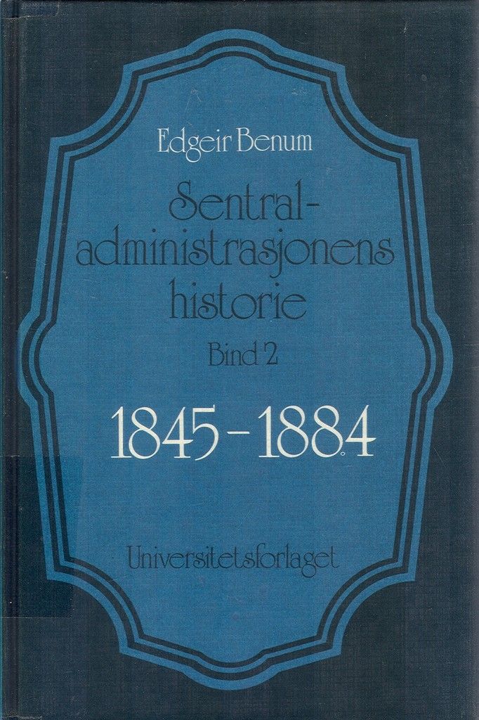 Sentraladministrasjonens historie. Bind 2 : 1845