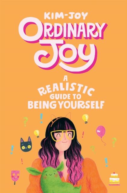 Ordinary Joy : A Realistic Guide to Being Yourself
