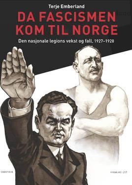 Da fascismen kom til Norge : Den nasjonale legions vekst og fall, 1927-1928