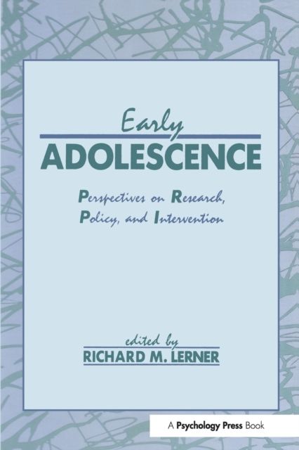 Early Adolescence : Perspectives on Research, Policy, and Intervention