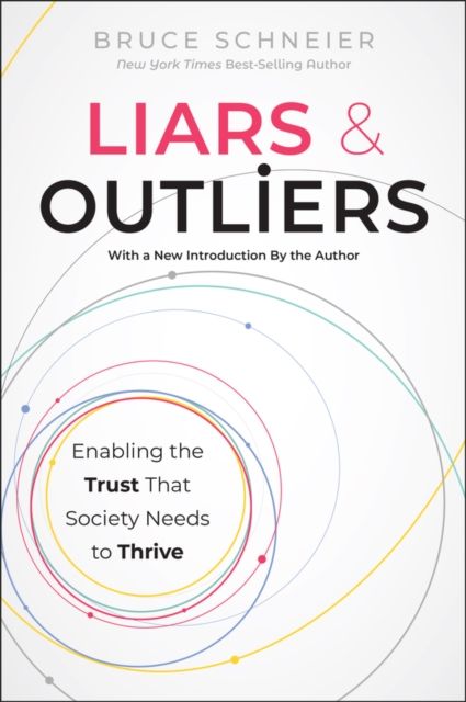 Forsidebilde av Liars and Outliers : Enabling the Trust that Society Needs to Thrive