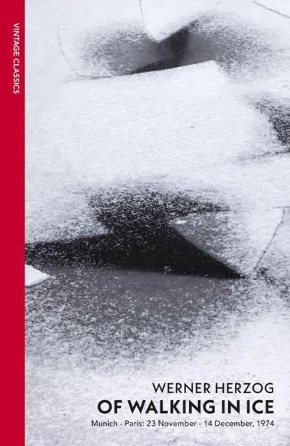 Of Walking In Ice : Munich - Paris: 23 November - 14 December, 1974