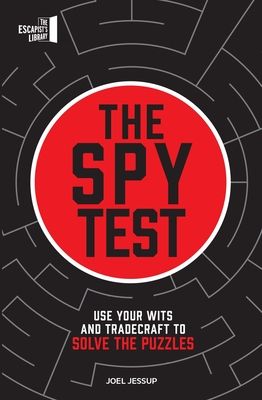 The Spy Test : Use your wits and tradecraft to solve the puzzles