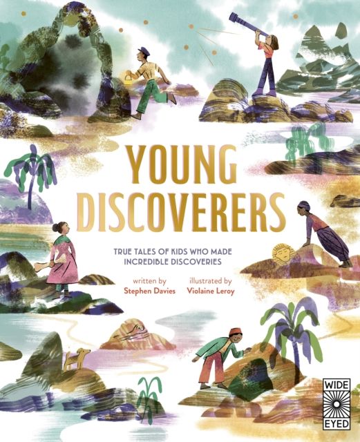 Young Discoverers : True Tales of Kids Who Made Incredible Discoveries