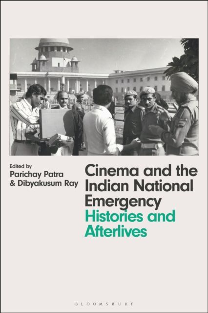 Cinema and the Indian National Emergency : Histories and Afterlives