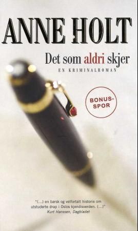 Det som aldri skjer : en kriminalroman