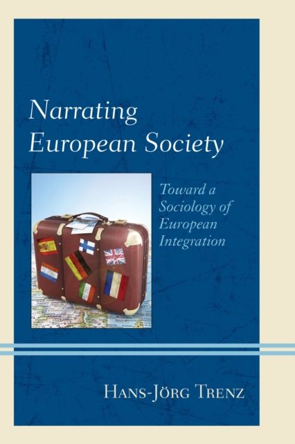 Narrating European Society : Toward a Sociology of European Integration
