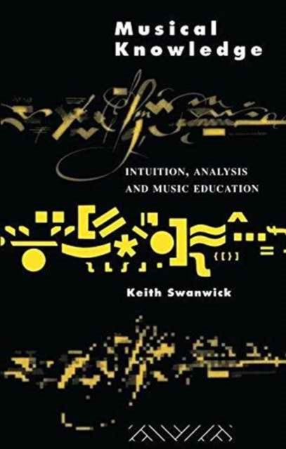 Musical Knowledge : Intuition, analysis and music education