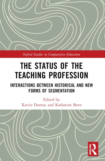 The Status of the Teaching Profession : Interactions Between Historical and New Forms of Segmentation