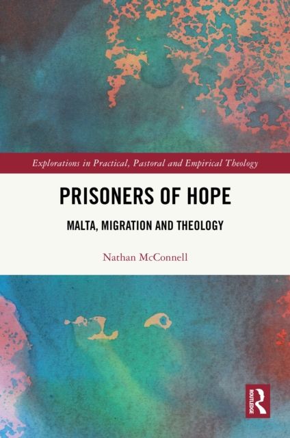Prisoners of Hope : Malta, Migration and Theology