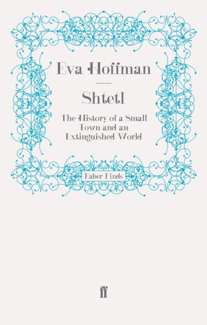 Shtetl : The History of a Small Town and an Extinguished World