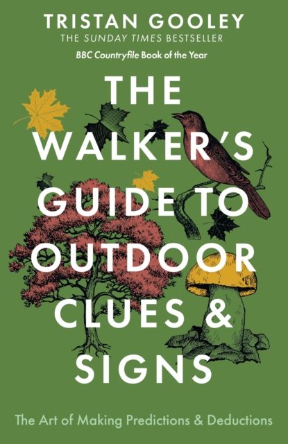 The Walker's Guide to Outdoor Clues and Signs : The Art of Making Predictions & Deductions