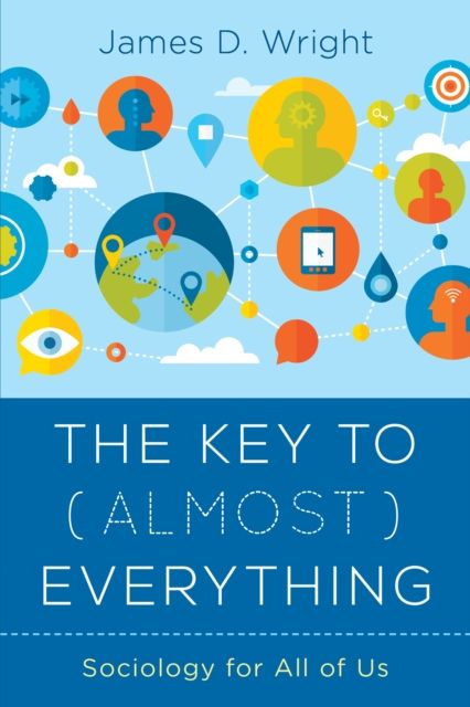 The Key to (Almost) Everything : Sociology for All of Us
