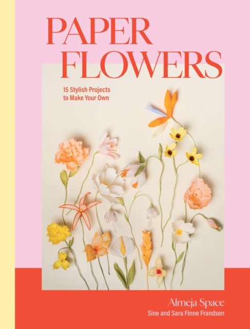 Forsidebilde av Paper Flowers : 15 Stylish Projects To Make Your Own