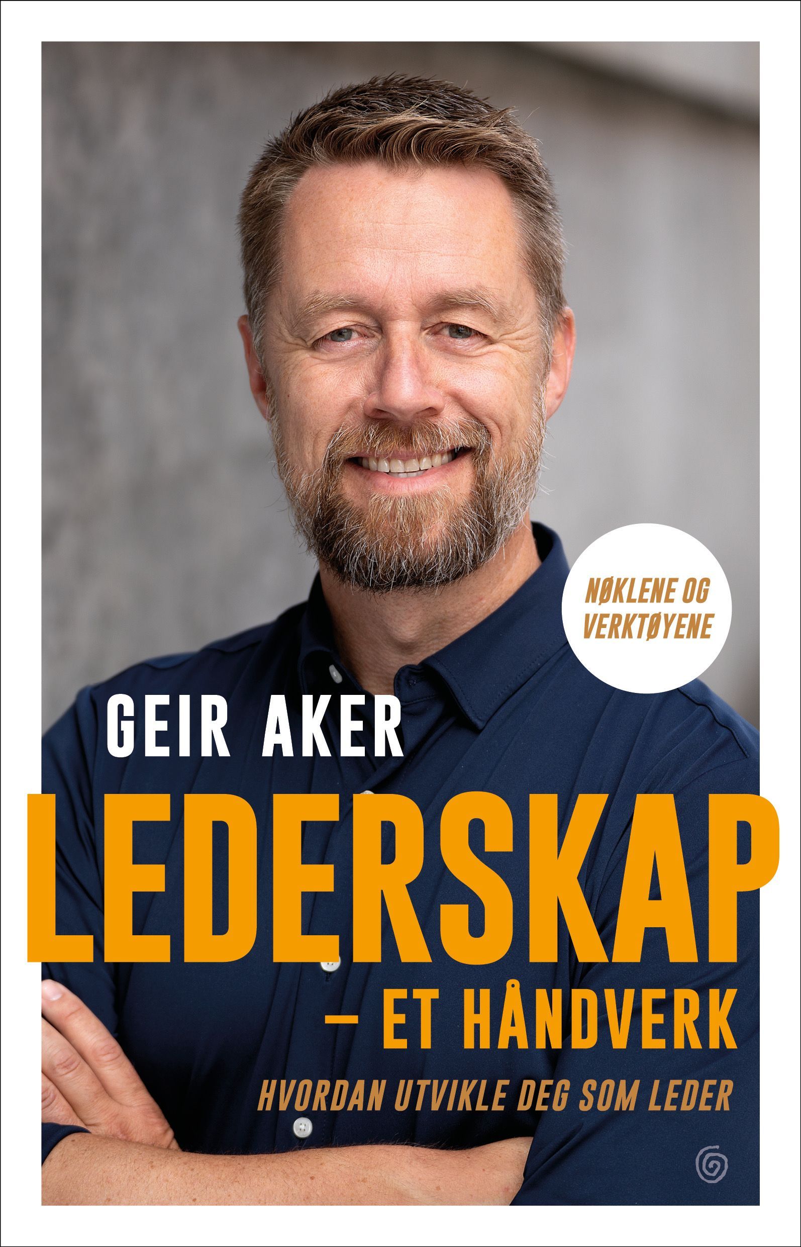 Lederskap : et håndverk : hvordan utvikle seg som leder, nøklene og verktøyene