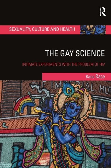 The Gay Science : Intimate Experiments with the Problem of HIV