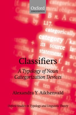 Classifiers : A Typology of Noun Categorization Devices