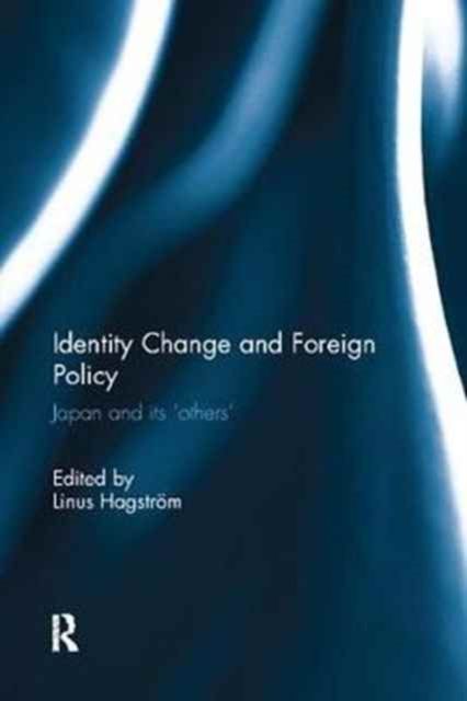 Identity Change and Foreign Policy : Japan and its 'Others'