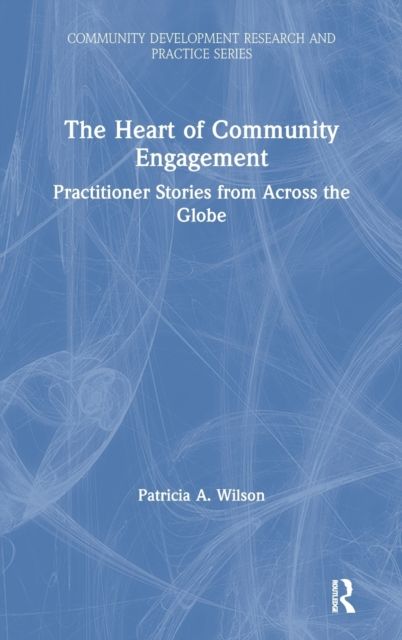 The Heart of Community Engagement : Practitioner Stories from Across the Globe