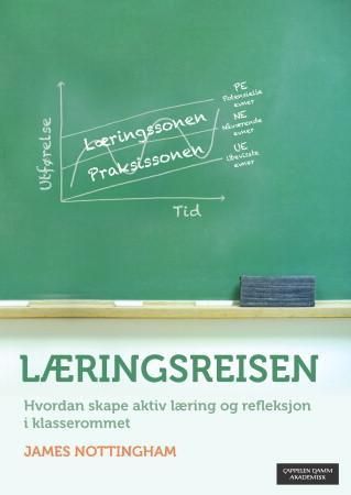 Læringsreisen : hvordan skape aktiv læring og refleksjon i klasserommet
