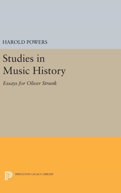 Studies in Music History : Essays for Oliver Strunk