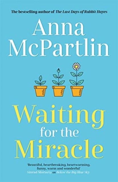 Waiting for the Miracle : Warm your heart with this uplifting novel from the bestselling author of THE LAST DAYS OF RABBIT HAYES