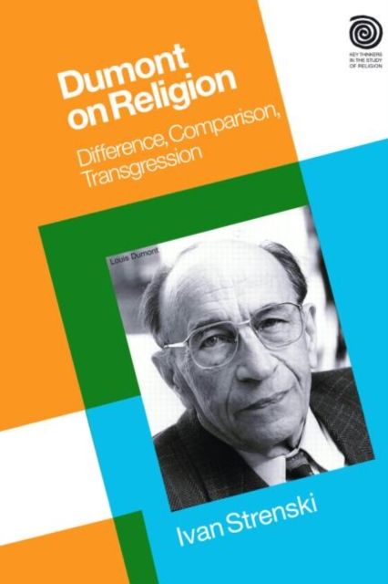 Dumont on Religion : Difference, Comparison, Transgression