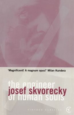 The Engineer Of Human Souls : An Entertainment on the Old Themes of Life,Women,Fate,Dreams,the Working Class, Secret Agents,Love and Death