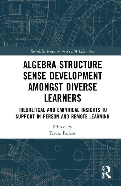 Algebra Structure Sense Development amongst Diverse Learners : Theoretical and Empirical Insights to Support In-Person and Remote Learning