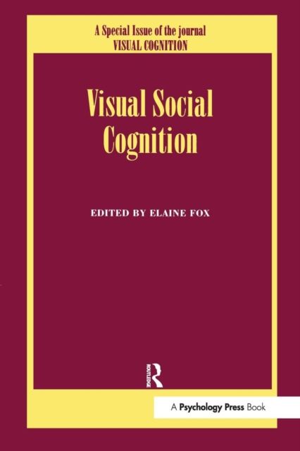 Visual Social Cognition : A Special Issue of Visual Cognition