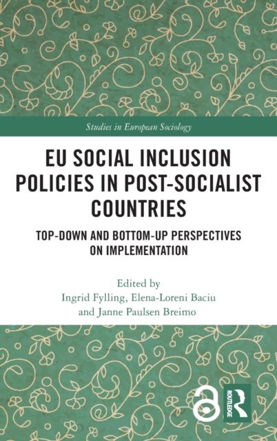 EU Social Inclusion Policies in Post-Socialist Countries : Top-Down and Bottom-Up Perspectives on Implementation