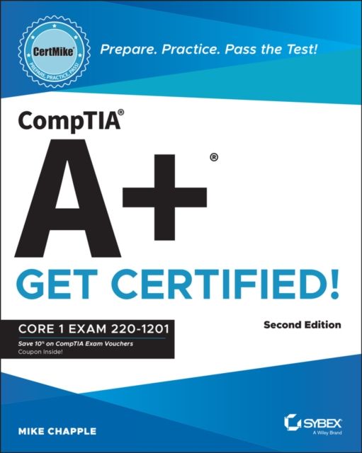CompTIA A+ CertMike: Prepare. Practice. Pass the Test! Get Certified! : Core 1 Exam 220-1201