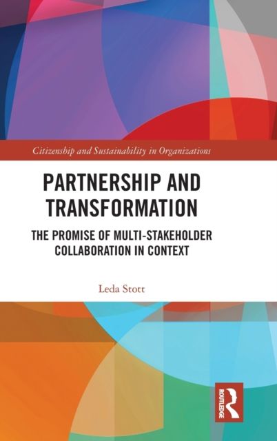 Partnership and Transformation : The Promise of Multi-stakeholder Collaboration in Context