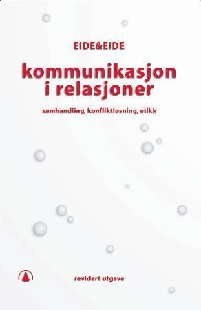 Kommunikasjon i relasjoner : samhandling, konfliktløsning, etikk