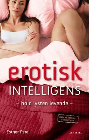 Forsidebilde av Erotisk intelligens : hold lysten levende