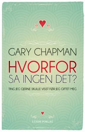 Hvorfor sa ingen det? : ting jeg gjerne skulle ha visst før jeg giftet meg