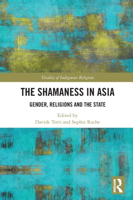 The Shamaness in Asia : Gender, Religion and the State