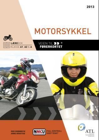 Veien til førerkortet : motorsykkel : lærebok, klasse A1, A2 og A