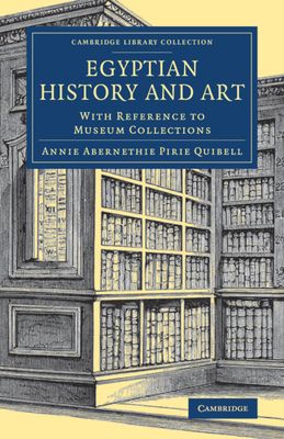 Egyptian History and Art : With Reference to Museum Collections