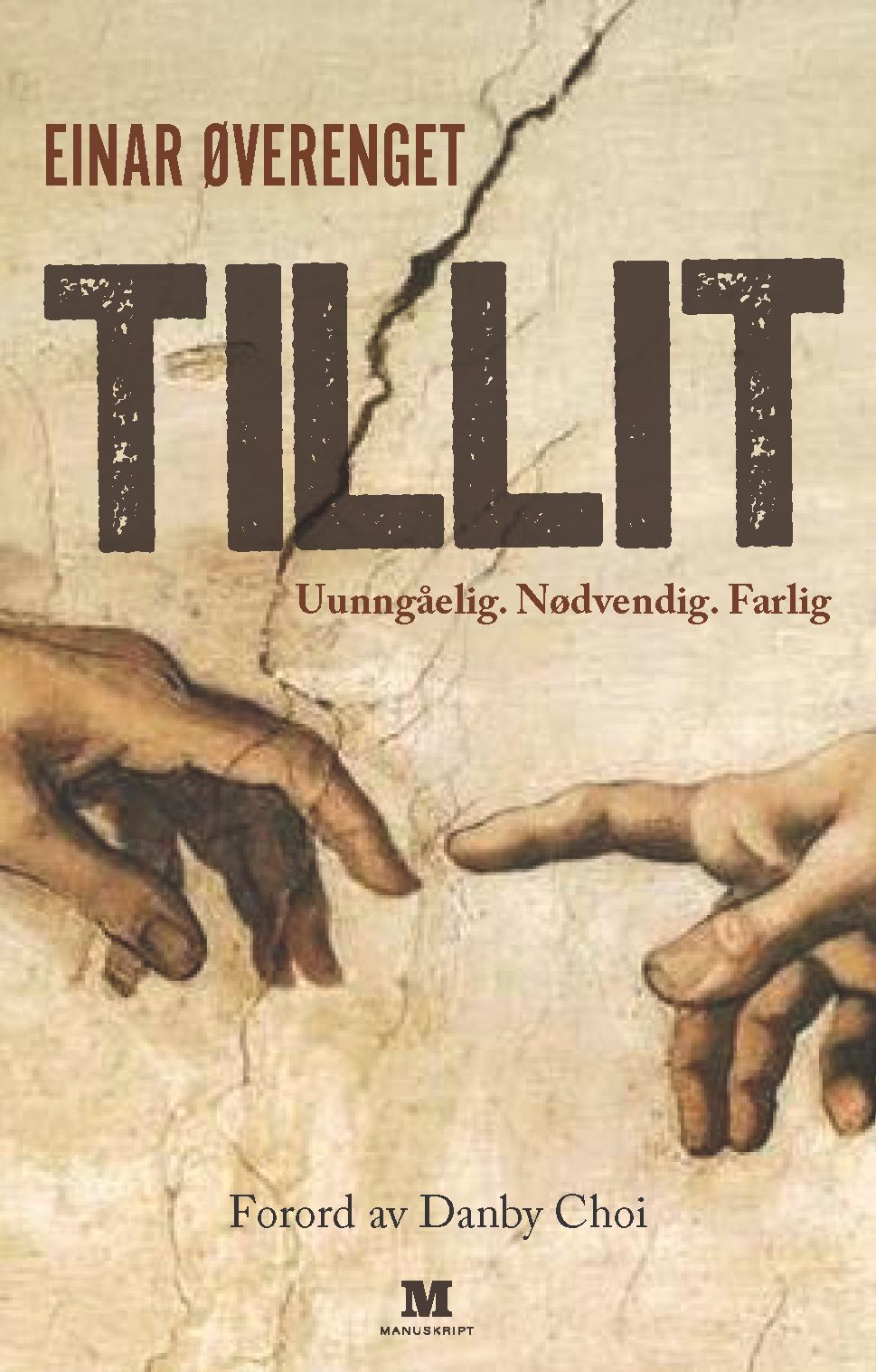 Tillit : uunngåelig, nødvendig, farlig