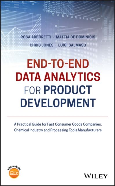 End-to-end Data Analytics for Product Development : A Practical Guide for Fast Consumer Goods Companies, Chemical Industry and Processing Tools Manufacturers