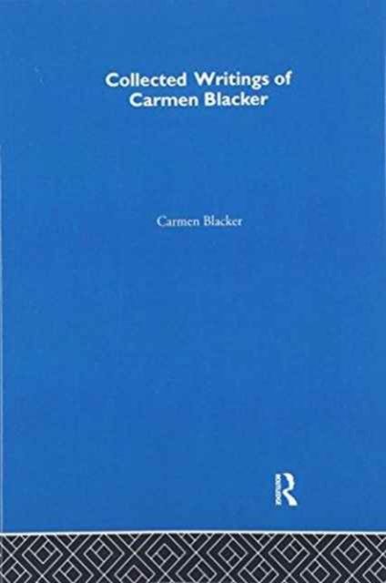 Carmen Blacker - Collected Writings