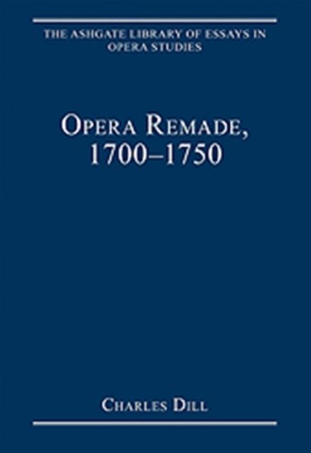 Opera Remade, 1700?1750