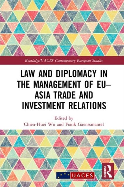 Law and Diplomacy in the Management of EU–Asia Trade and Investment Relations